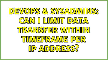 DevOps & SysAdmins: Can I limit data transfer within timeframe per IP address?