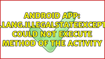 Android app: java.lang.IllegalStateException: Could not execute method of the activity
