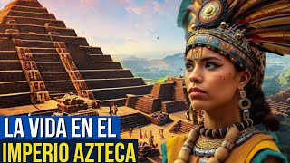 La Vida En El Imperio Azteca Castigos Higiene Sexualidad Y Más