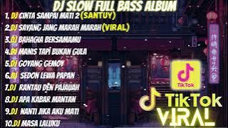DJ FULL ALBUM & FULL BASS || DJ CINTA SAMPAI MATI 2 SLOW FULL BASS