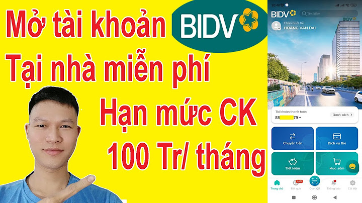 Hướng dẫn mở tài khoản ngân hàng bidv năm 2024