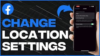 How to Change Facebook Location Settings - Full Guide (latest update)