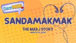 Dear MOR: 'Sandamakmak' The Marj Story 03-10-22