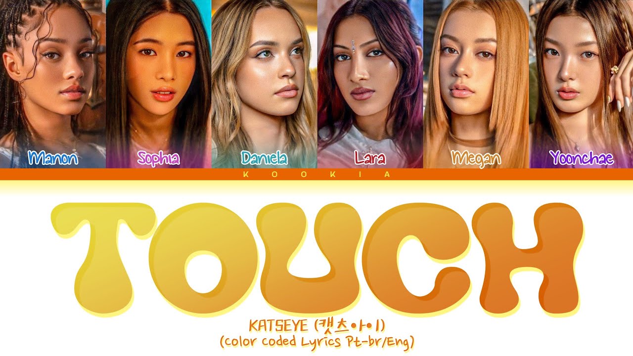 KATSEYE (캣츠아이) - Touch Legendado (Color Coded Lyrics) By Kookia - YouTube