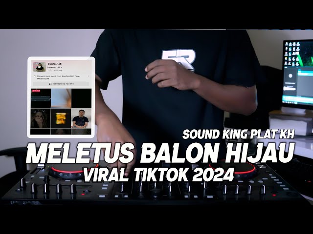 DJ MELETUS BALON HIJAU PLAT KT VIRAL TIKTOK 2024 class=