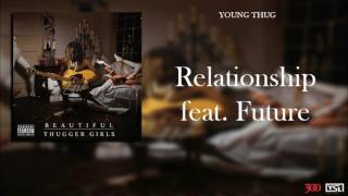 Young Thug - Relationship feat. Future [Official Audio]