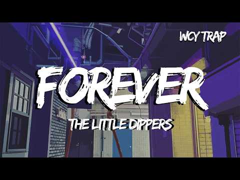 The Little Dippers - Forever (Lyrics)