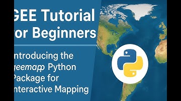 GEE Tutorial for Beginners: Learn geemap Python for Interactive Mapping with Earth Engine 🌍