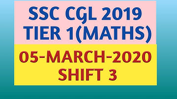 SSC CGL 2019 TIER 1 PAPER SOLUTION (SHIFT 3) (5 MARCH 2020)| (MATHS PART SOLUTION CGL PRE 2019) PYQ