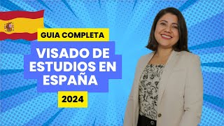 Visado de estudiante en España 2024 - REQUISITOS Y BENEFICIOS