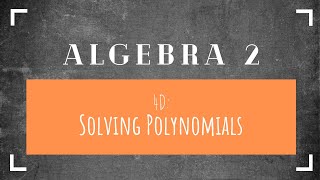 A2 4D | Solving Polynomials