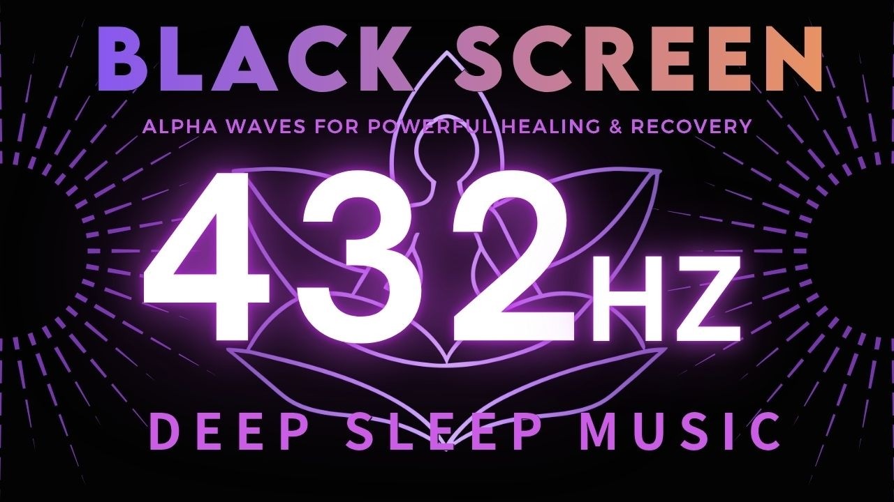 432Hz - Restore Your Body & Mind | Alpha Waves for Powerful Healing ...