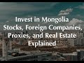 Frontier Markets: Invest in Mongolia | Stocks, Foreign Companies, Proxies, and Real Estate Explained