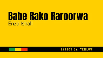 Enzo Ishall - Babe Rako Raroorwa (Lyrics by. Yehlow)