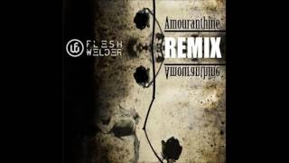 Flesh Welder - Amouranthine [Void Prototype Remix]