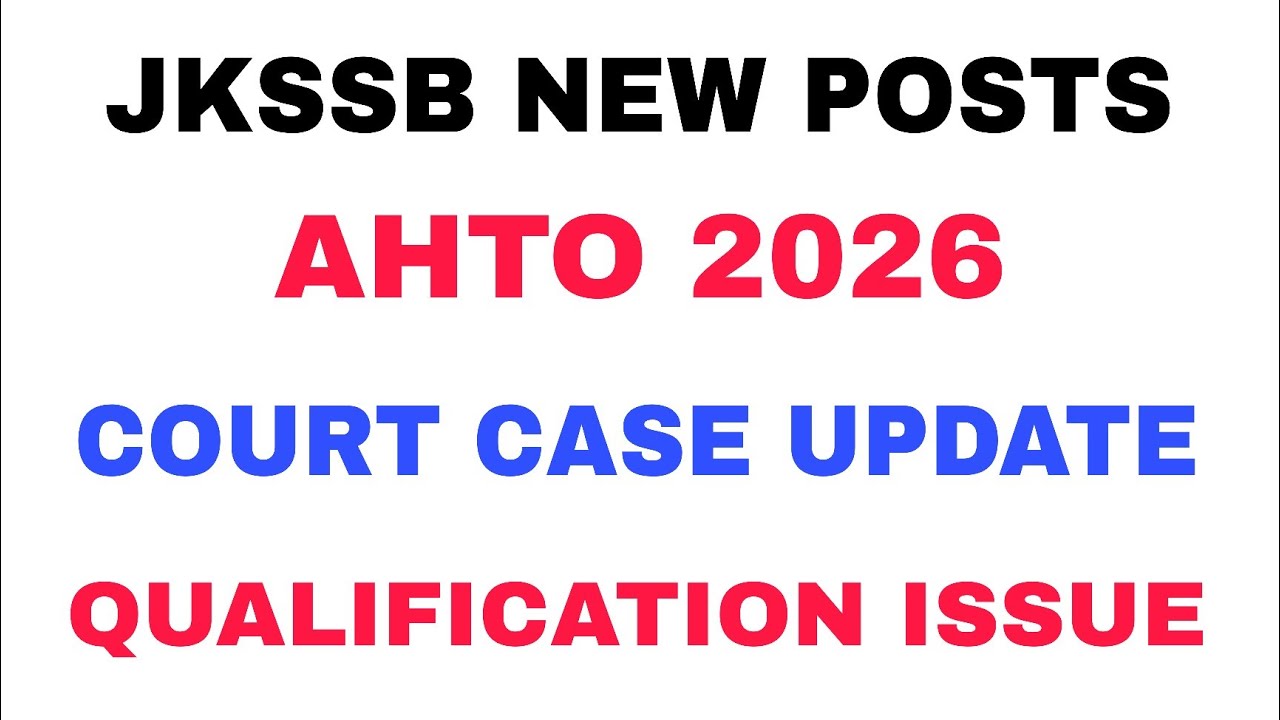 JKSSB AHTO 2026 COURT CASE UPDATE - QUALIFICATION ISSUE - AAFAQ SIR 