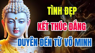 Lời Phật Dạy: Khi Tình Yêu Trở Thành Nghiệp - Đừng Yêu Trong Vô Minh – Nghe Ngay Kẻo Muộn