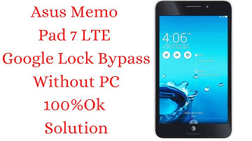 Asus Memo Pad 7 LTE FRP/Google Lock Bypass Without PC 100%Ok Solution   (mobile cell phone )