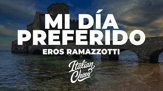 Eros Ramazzotti - Mi día preferido (Letra/Testo)