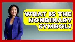 What Is The Nonbinary Symbol? - Gender Equality Network