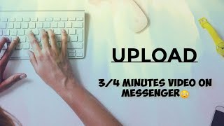 How To Add More Than 20 Seconds Video On Your Messenger Day...♥