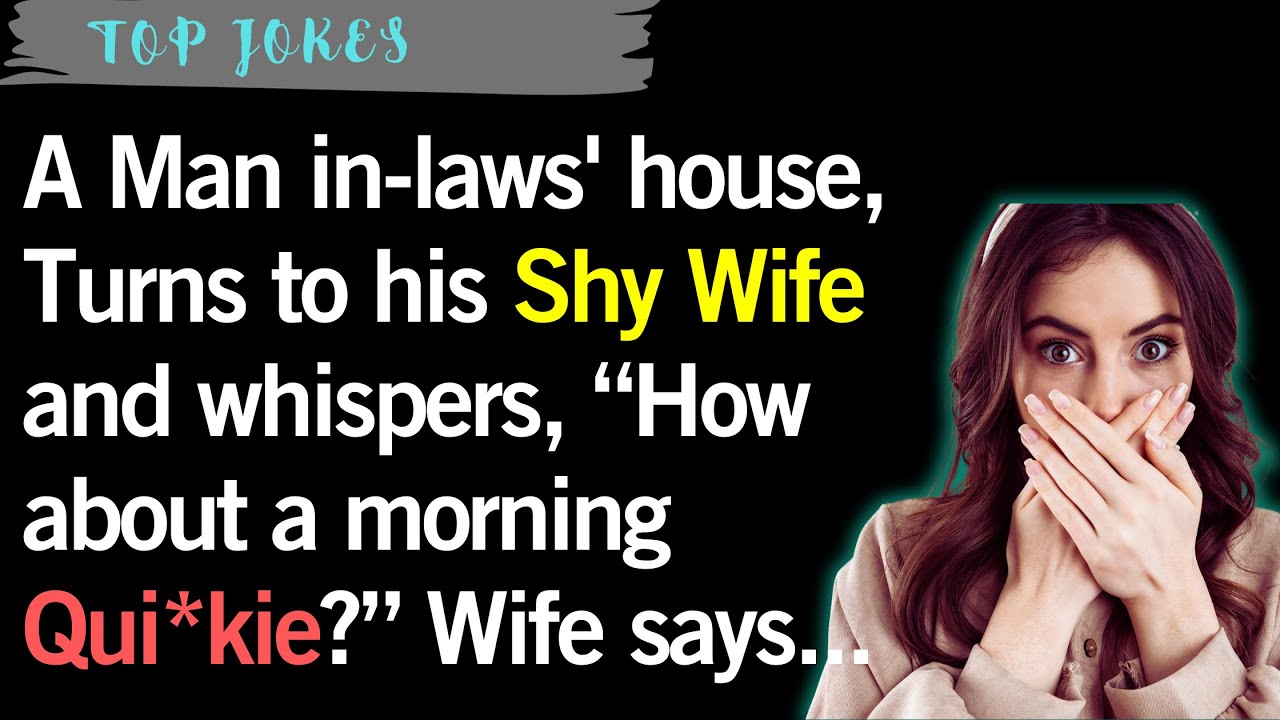 🤣 Best Joke Of The Day A Man In Laws House Turns To His Shy Wife And Whispers Daily
