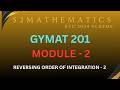 REVERSING ORDER OF INTEGRATION(PART-2)/MAT101/S1/MODULE-3/LINEAR ALGEBRA AND CALCULUS/BTechMATHS/KTU