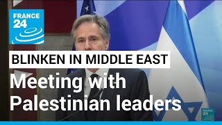 Blinken Mideast trip: US Secretary of State meeting Palestinian leaders today • FRANCE 24 English