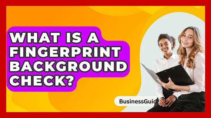 What Is A Fingerprint Background Check? - BusinessGuide360.com