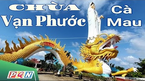 Chùa Vạn Phước, Xã Rạch Chèo, Phú Tân, Cà Mau @Phuquocnet9999