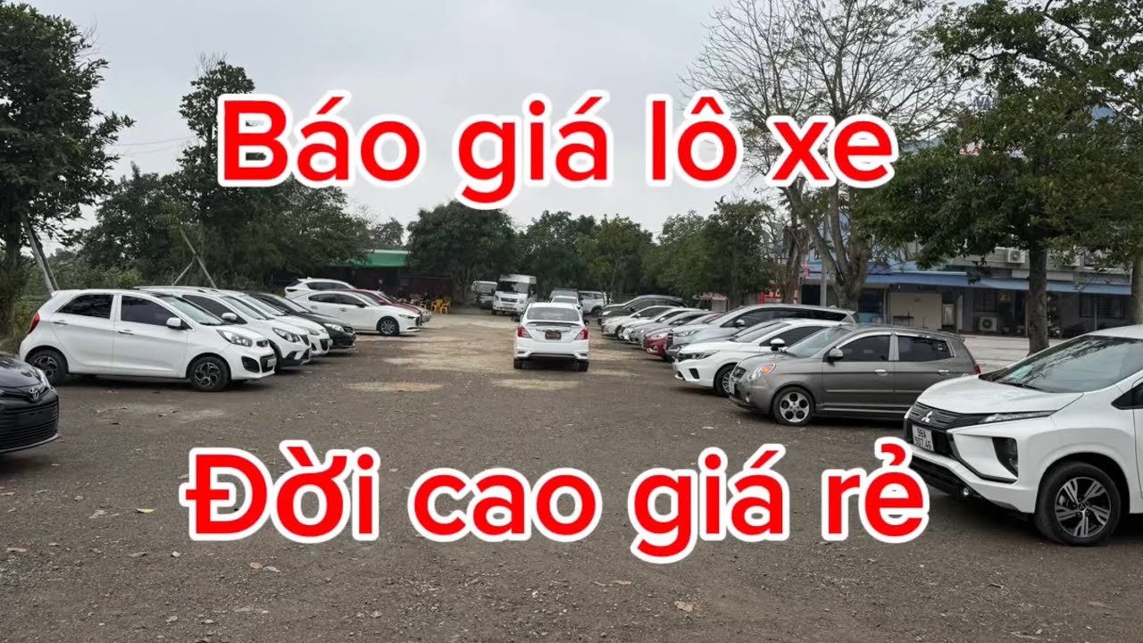 Báo giá lô xe đời cao giá rẻ #0986368857 