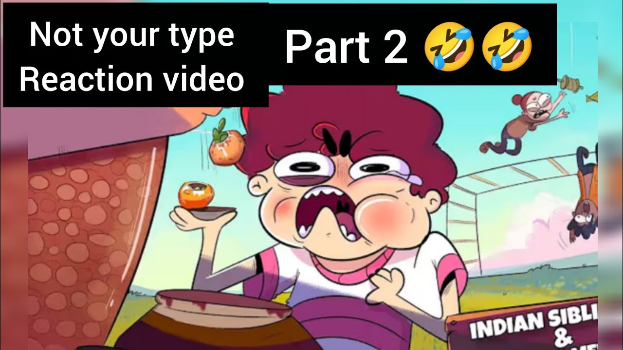 NOT YOUR TYPE FUNNY VIDEO REACTION ll #animation #notyourtype ...