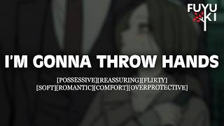 Overprotective Boyfriend Fights Your Ex Argument Comfort Roleplay Asmr