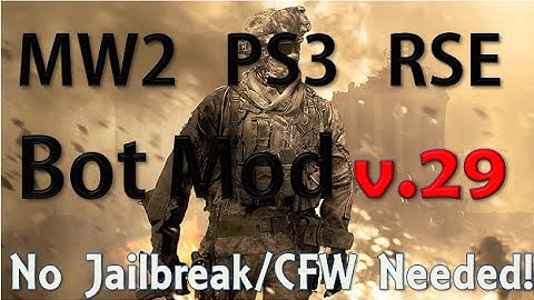 MW2 Bot Mod RSE v29 Release + Download! (No Jailbreak/CFW)