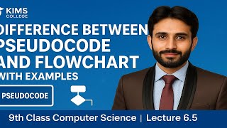 Lec-6.5: Difference Between Pseudocode and Flowchart (With Examples) | 9th Class Computer Science