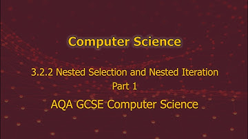Nested Interation and Nested Selection 3.2.2 - Lesson 16A
