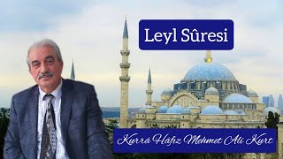 Leyl Sûresi- Kurrâ Hâfız Mehmet Ali Kurt (Tedvîr Usûlü)