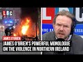 James O'Brien's powerful monologue the Northern Ireland violence | LBC