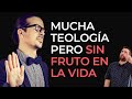 Mucha TEOLOGÍA Pero Sin Fruto en la Vida - Juan Manuel Vaz