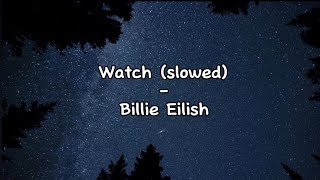 Watch - Billie Eilish (slowed down) Resimi