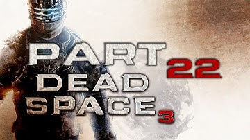 Dead Space 3 Playthrough Part 22 Chapter 10 Now We Know Part 2 Locate Experiment Facility