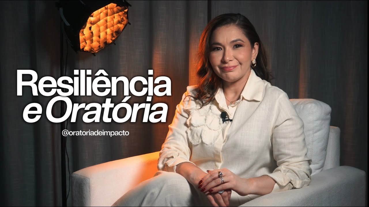 Resiliência e Oratória | Como a Resiliência Pode Transformar a Sua Oratória