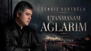 Cengiz Kurtoğlu / Utanmasam Ağlarım / Cover