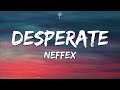 Neffex  desperate lyrics