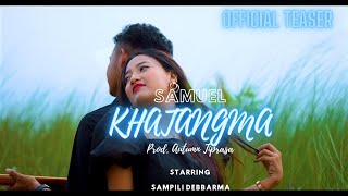 SAMUEL - KHATANGMA ( OFFICIAL TEASER ) || PROD. AUTUMN TIPRASA || STARRING SAMPILI