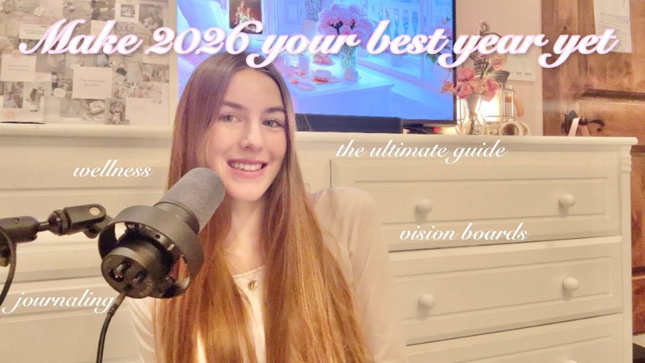 How to make 2026 your BEST YEAR YET 🧸🍵🩰🛁 (leveling up, re-branding, becoming our best selves) ♡