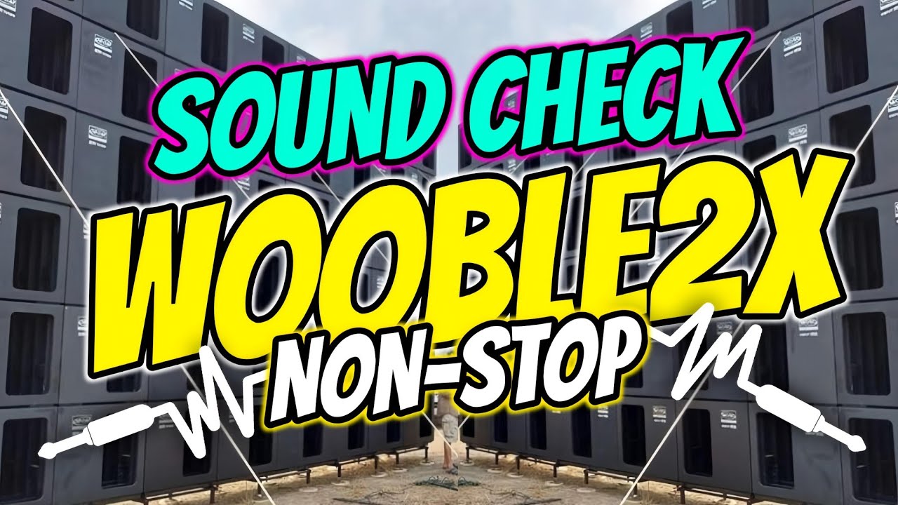 BEST WOOBLE2X SOUNDCHECK NONSTOP 2025 | DJ TADX REMIX