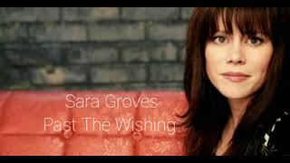 Past The Wishing |Audio| - Sara Groves