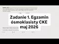 Zadanie 1. Egzamin ósmoklasisty CKE maj 2026