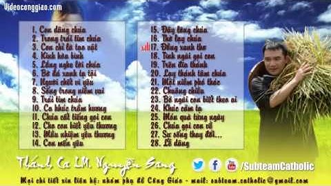 [Full] Tuyển Tập Nhạc Thánh Ca Hay Nhất Của LM. Nguyễn Sang.mp4
